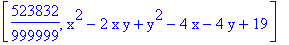 [523832/999999, x^2-2*x*y+y^2-4*x-4*y+19]